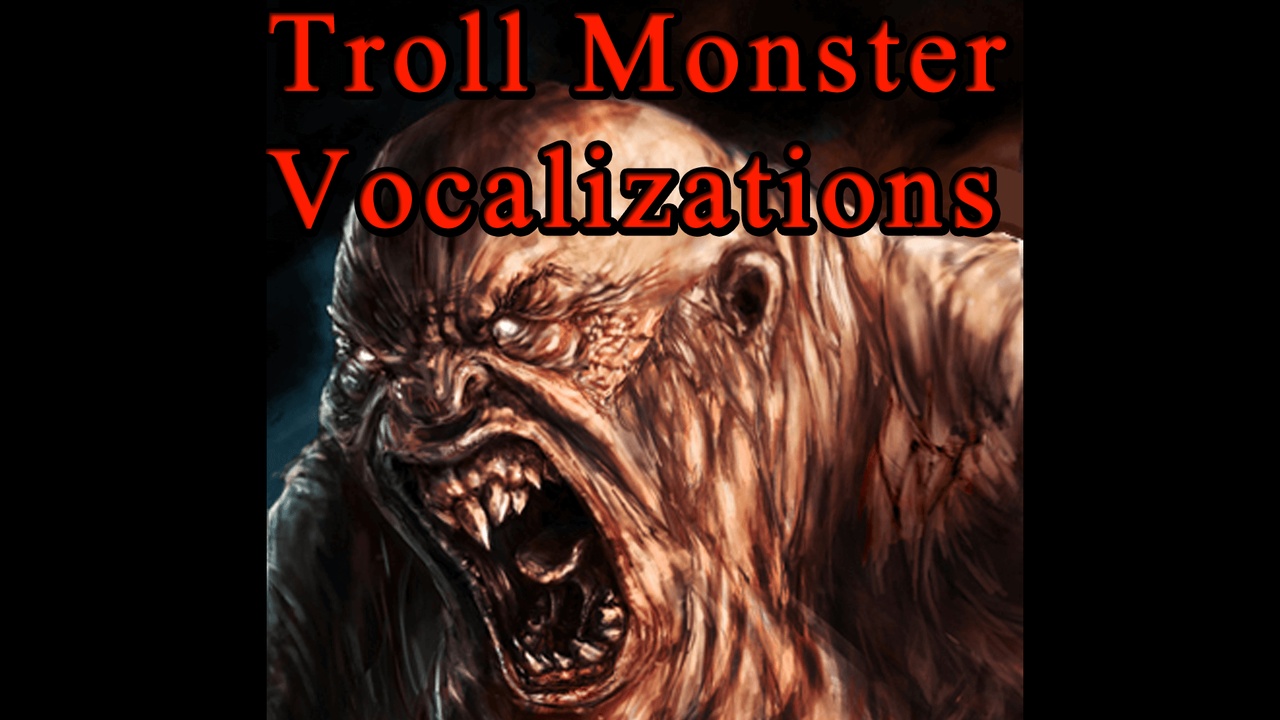 Media 1 for listing Troll Monster Vocalizations