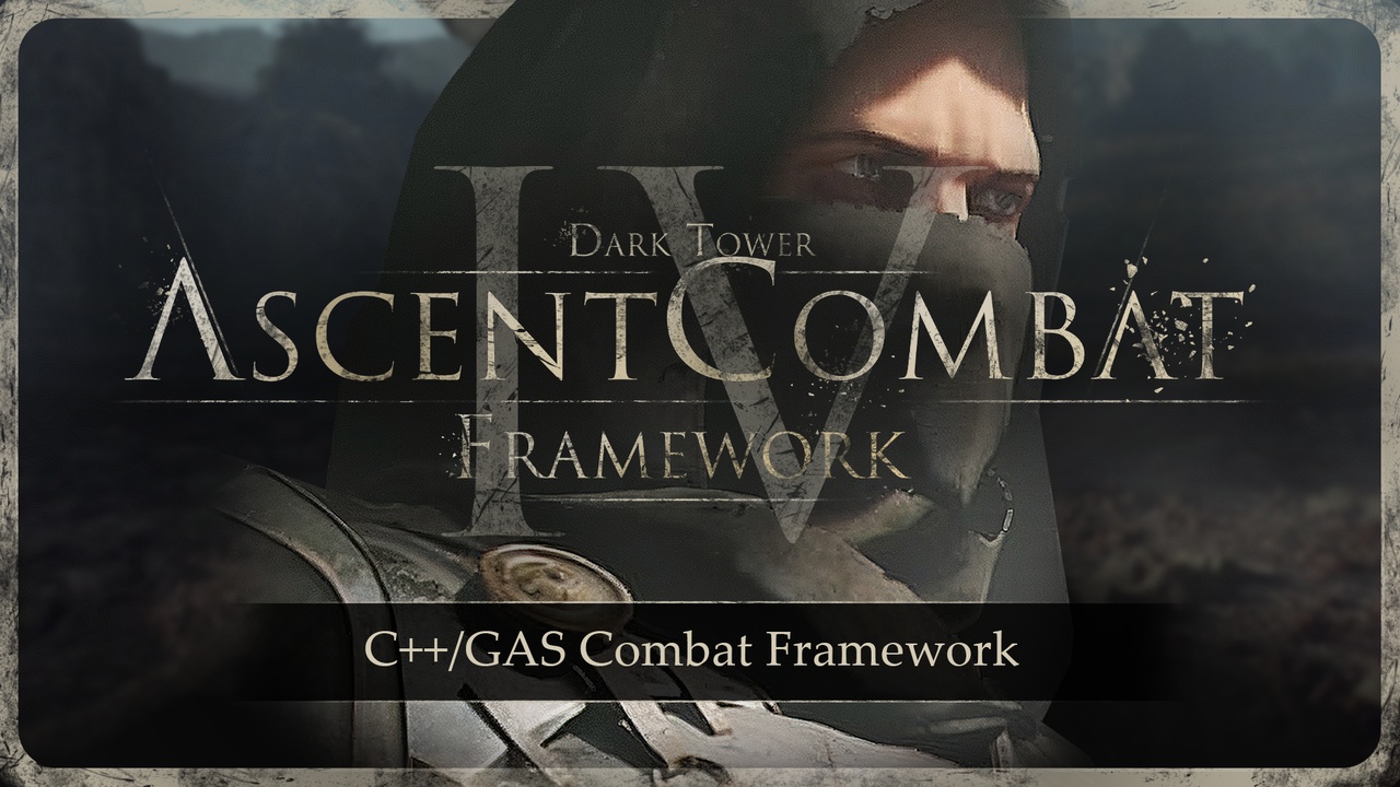(ACF) Ascent Combat Framework V4 - C++ Action RPG Creator | Fab