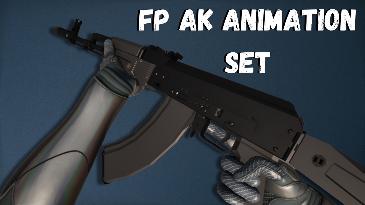 First Person AK Animation Set | Fab