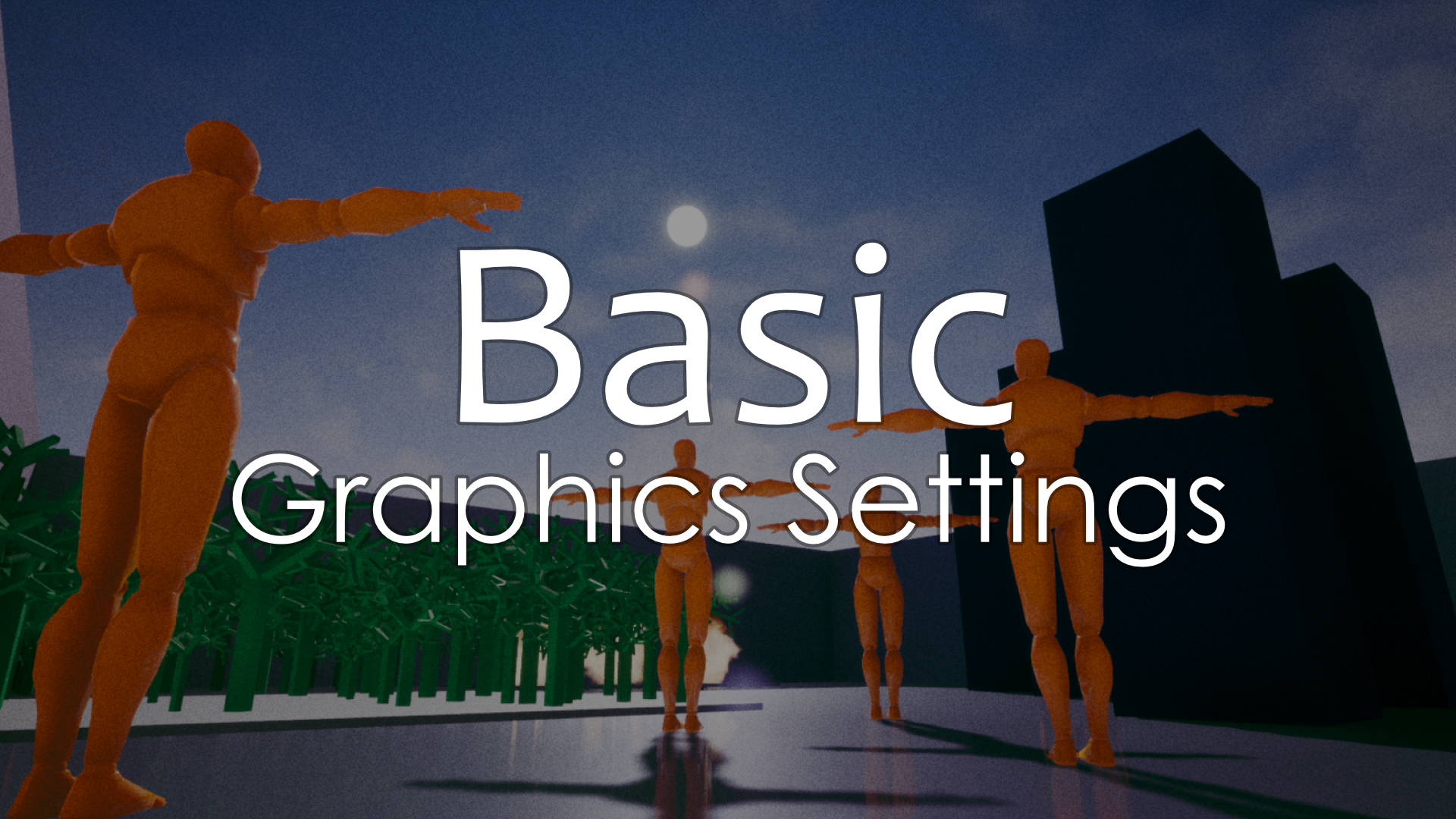 Setting Baseline Graphics Basic Graphics Settings | Fab
