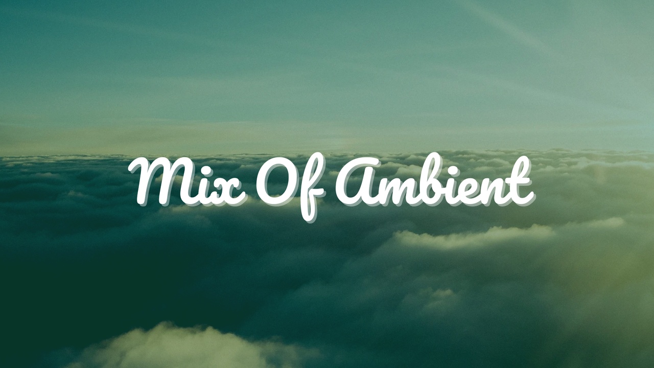 Media 1 for listing Mix Of Ambient 2