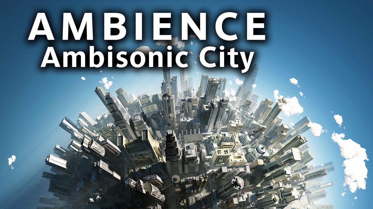 Media 1 for listing Ambisonic City  AmbiX B + Stereo Sound Effects