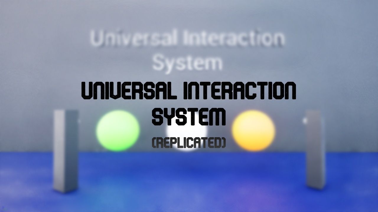 Media 1 for listing Universal Interaction System (Replicated)