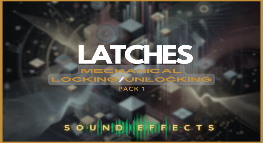 Latches: Mechanical Locking / Unlocking_SFX_Pack1 | Fab