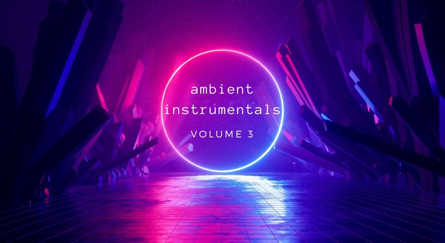Ambient Instrumentals - Volume 3 | Fab