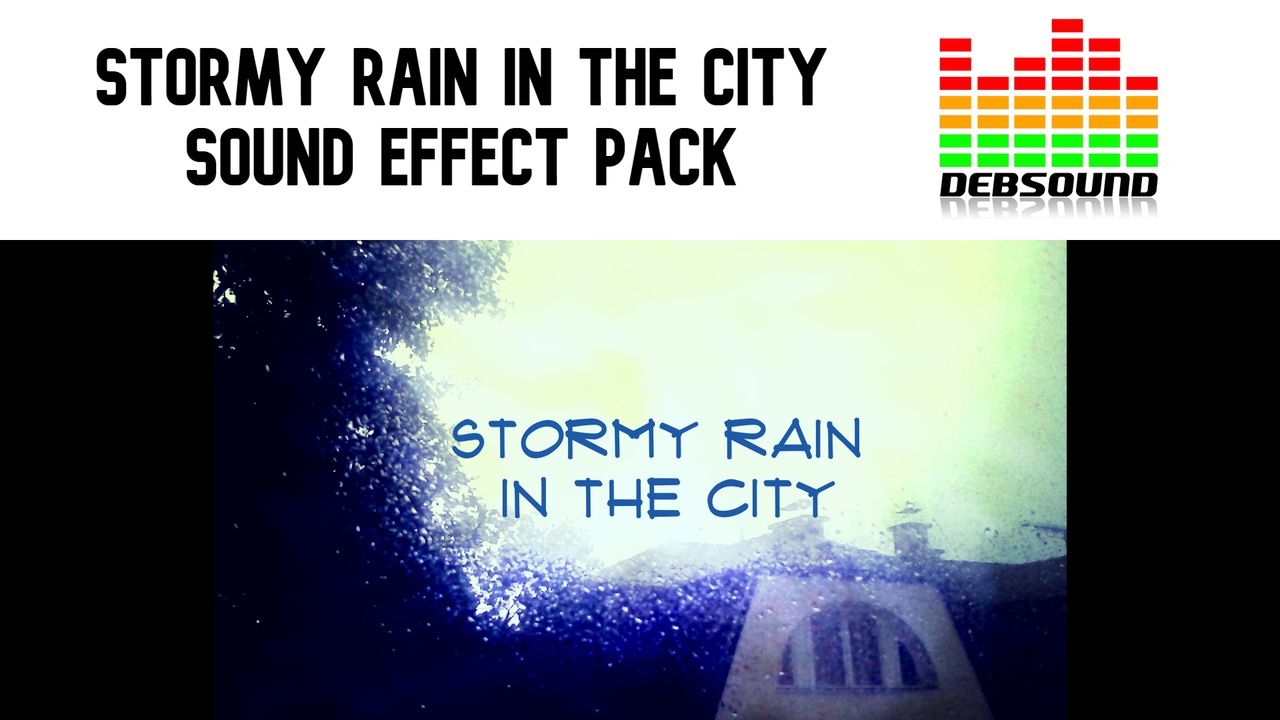 Media 1 for listing Stormy Rain In The City Sound Effect Pack