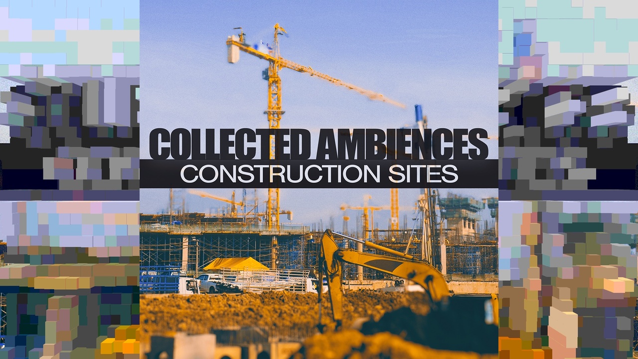 Media 1 for listing Collected Ambience - Construction Sites
