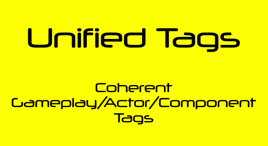 Unified Tags - Coherent Gameplay / Actor / Component Tags | Fab