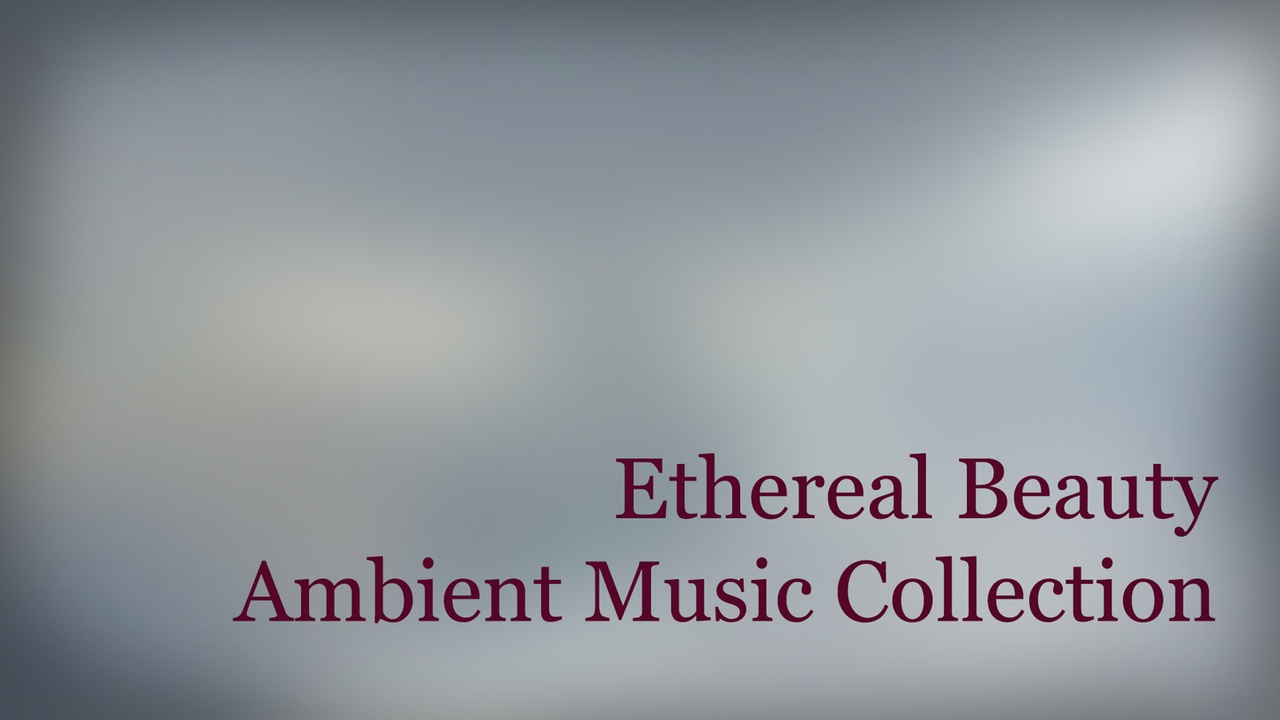Media 1 for listing Ethereal Beauty Ambient Music Collection