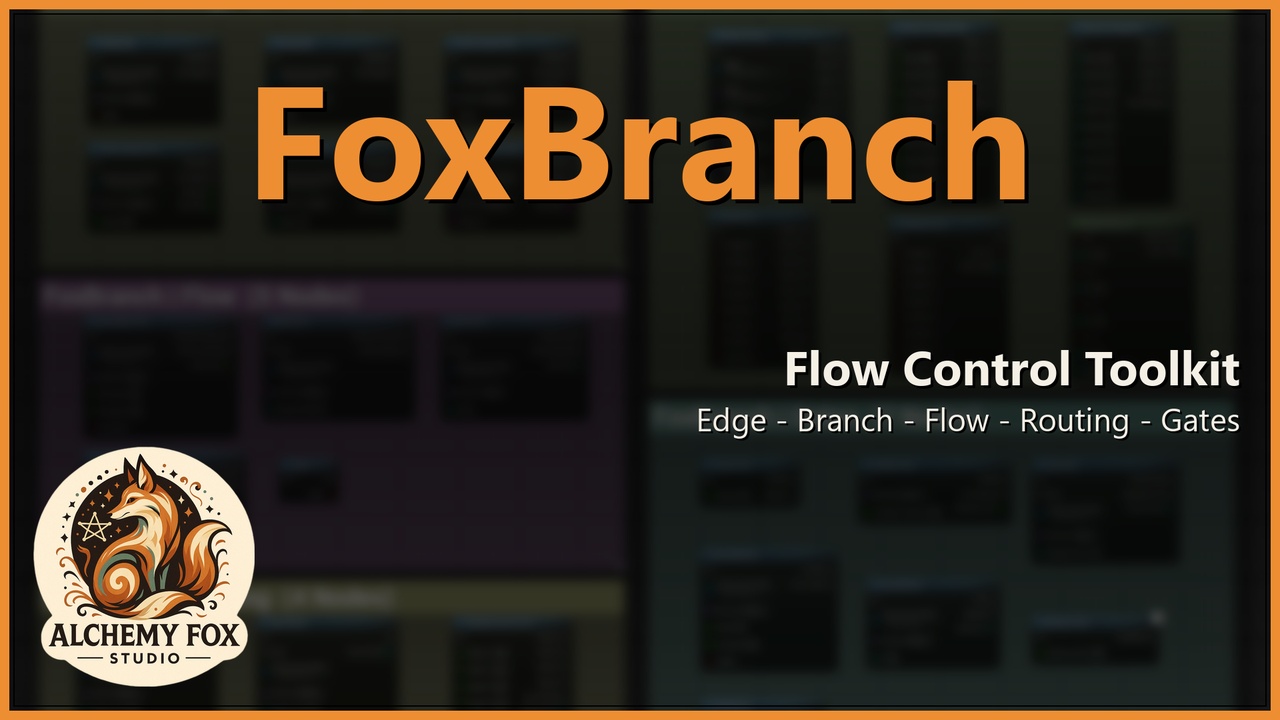 Media 1 for listing Fox Branch — Flow Control, Gates & Branching Nodes