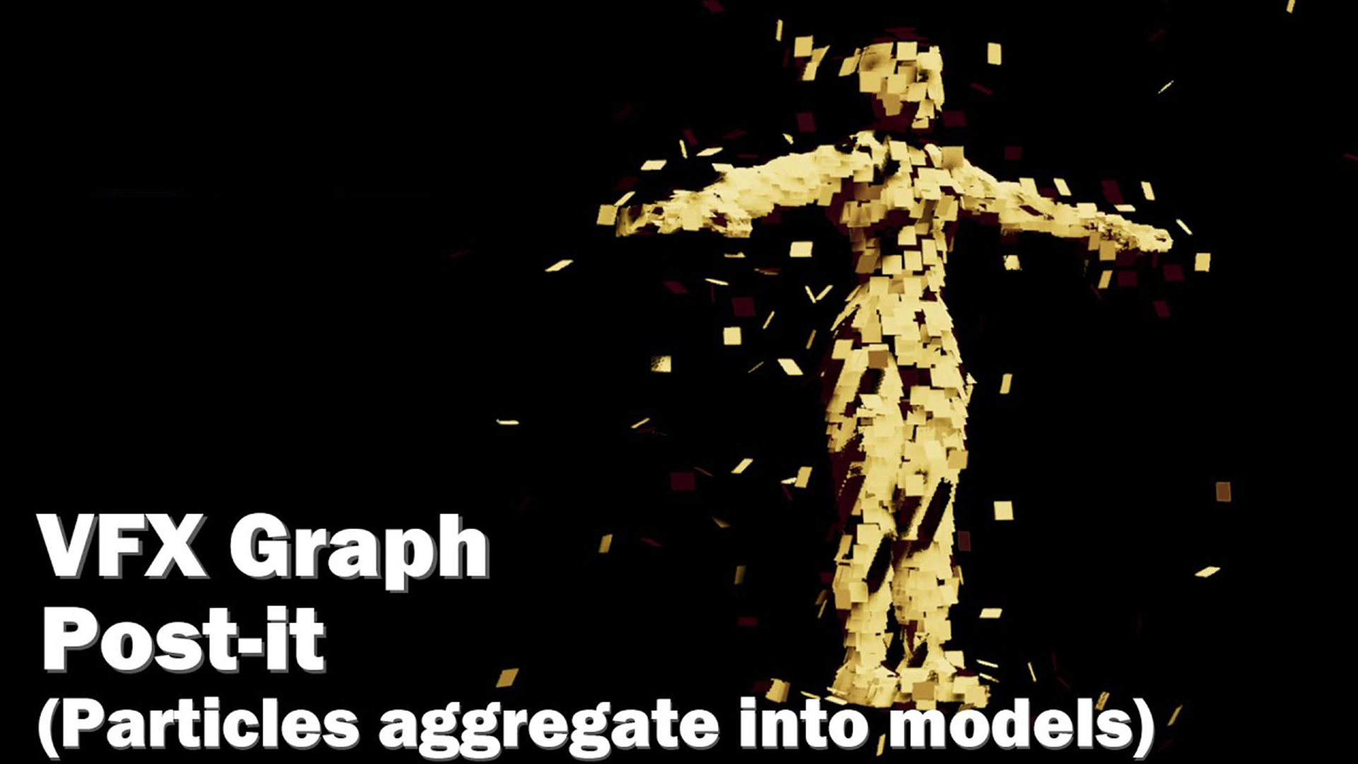 VFX Graph：Post-it(Particles aggregate into models) | Fab