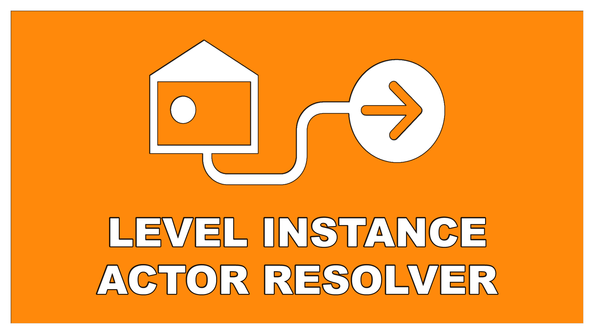 Level Instance Actor Resolver | Fab