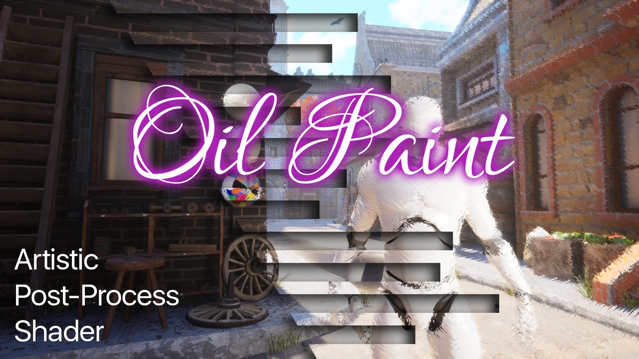 Media 1 for listing Oil Paint - Artistic Post-Process Shader