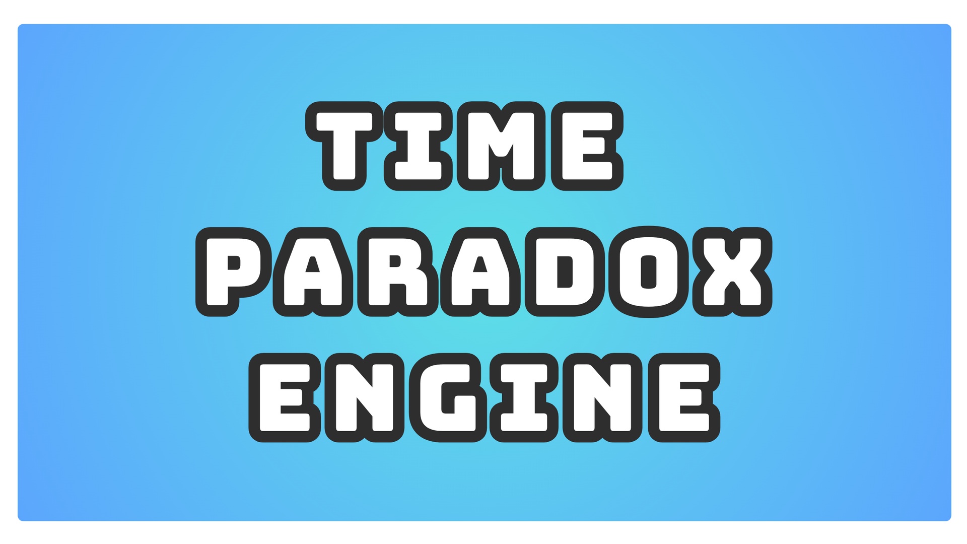 Medium 1 für Eintrag Time Paradox: Time Manipulation Engine