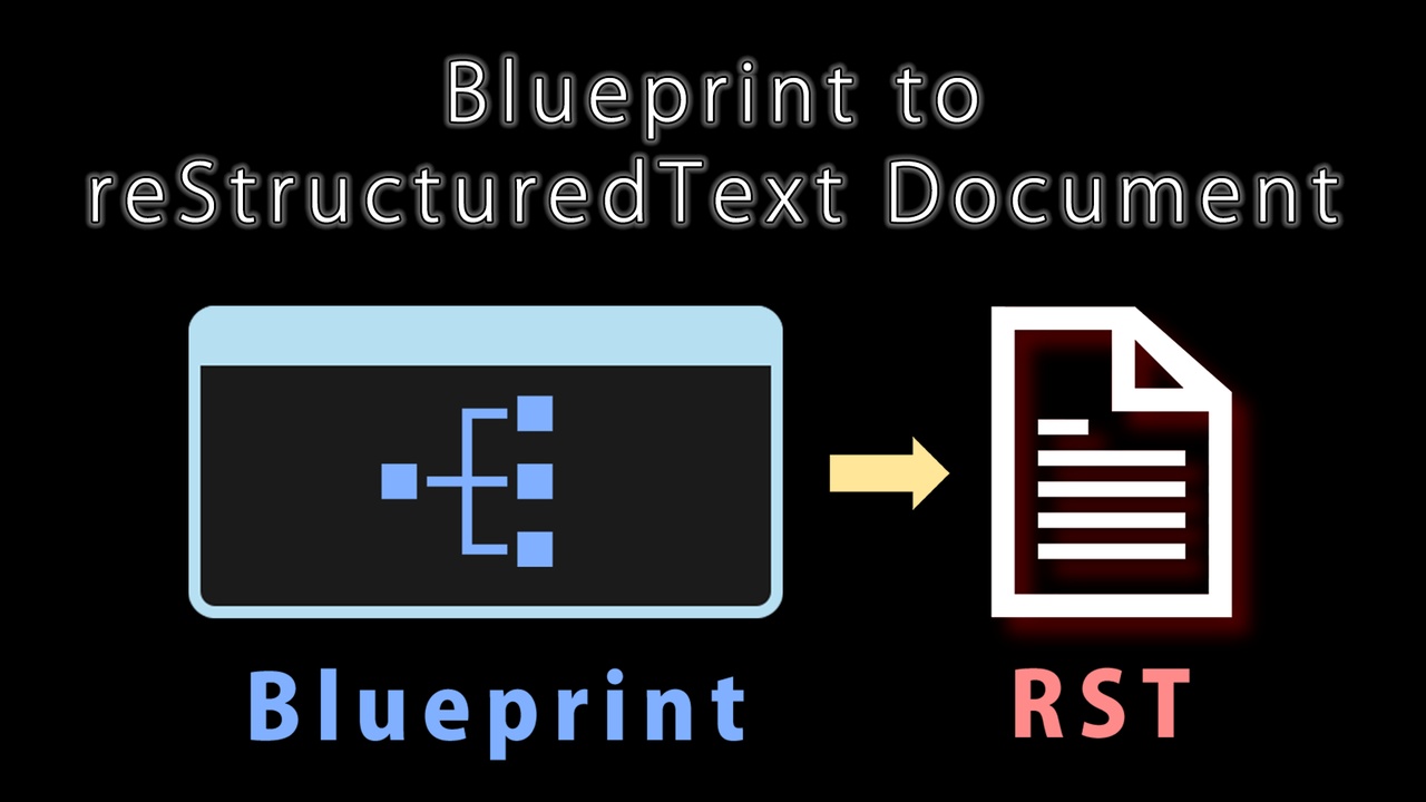 Media 1 for listing Blueprint to reStructuredText Document