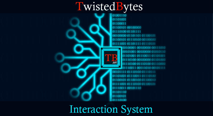TwistedBytes Interaction System