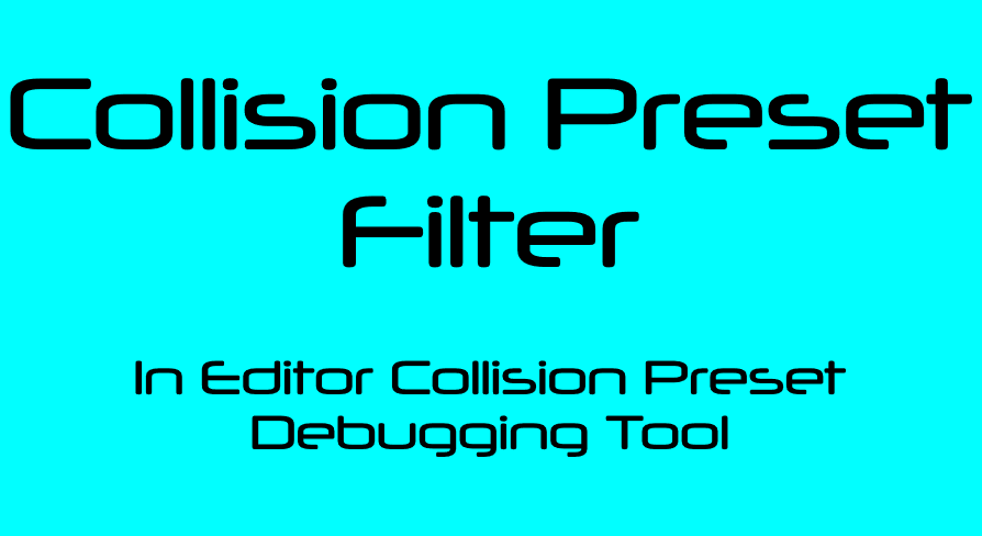 Collision Preset Filter - In Editor Collision Preset Debugging Tool | Fab