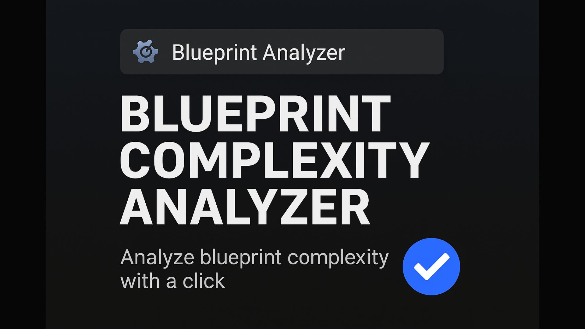 Blueprint Complexity Analyzer | Fab