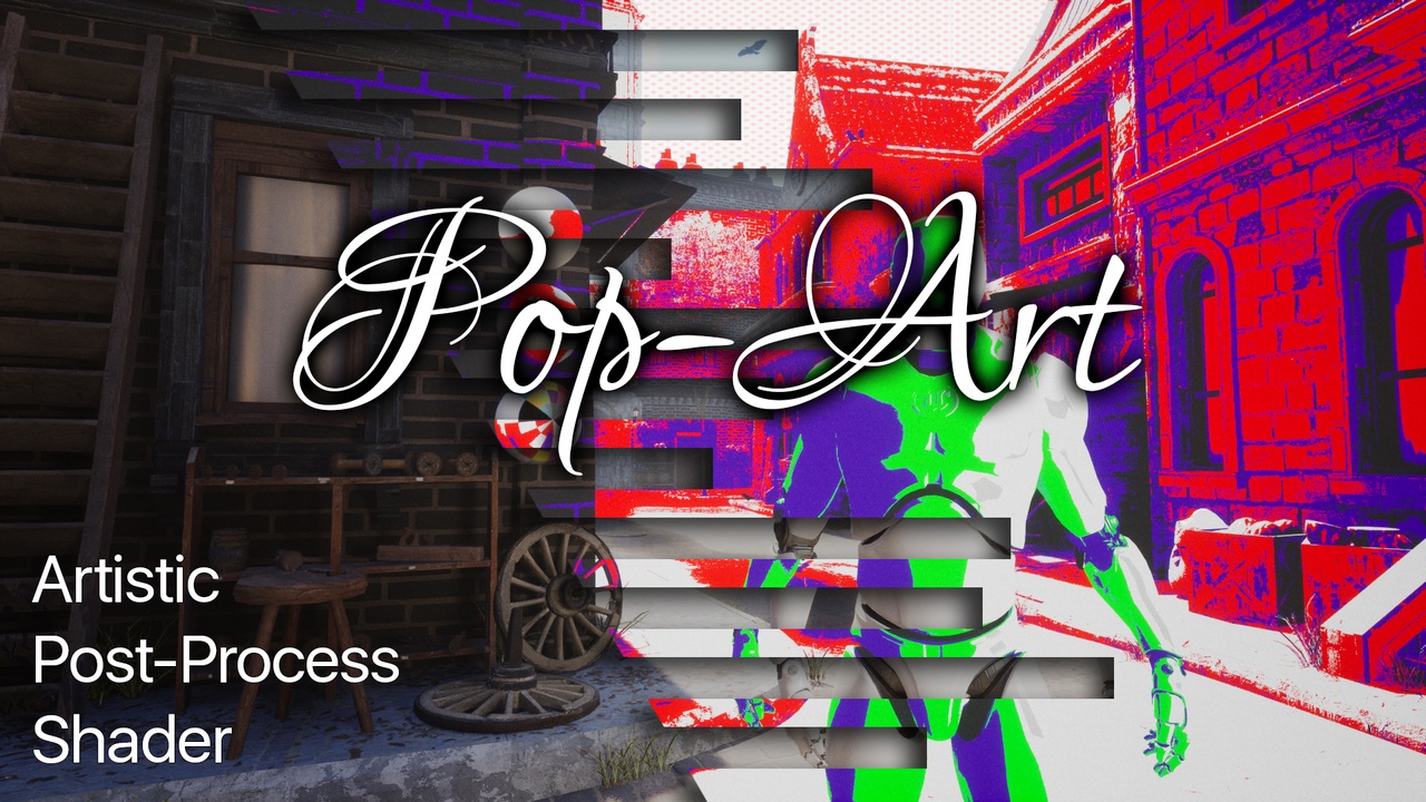 Media 1 for listing Pop-Art - Artistic Post-Process Shader
