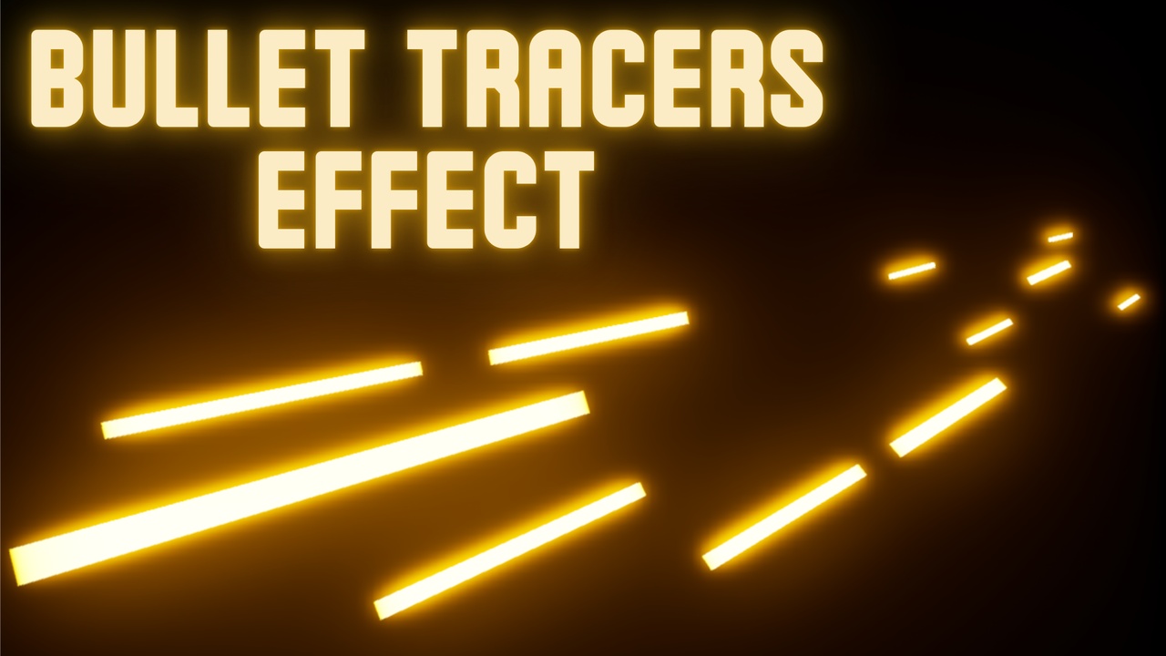 子弹曳光VFX - Bullet Tracers VFX