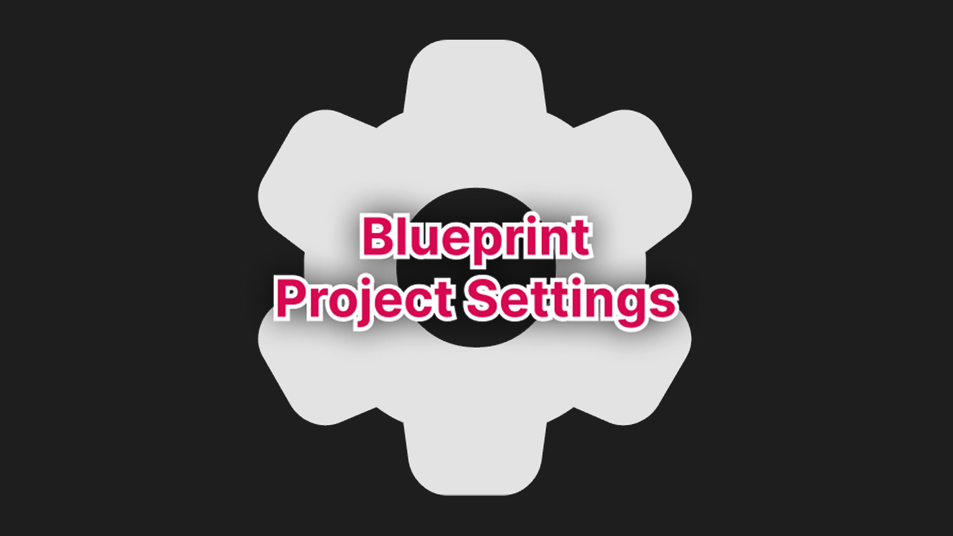 Blueprint Project Settings | Fab