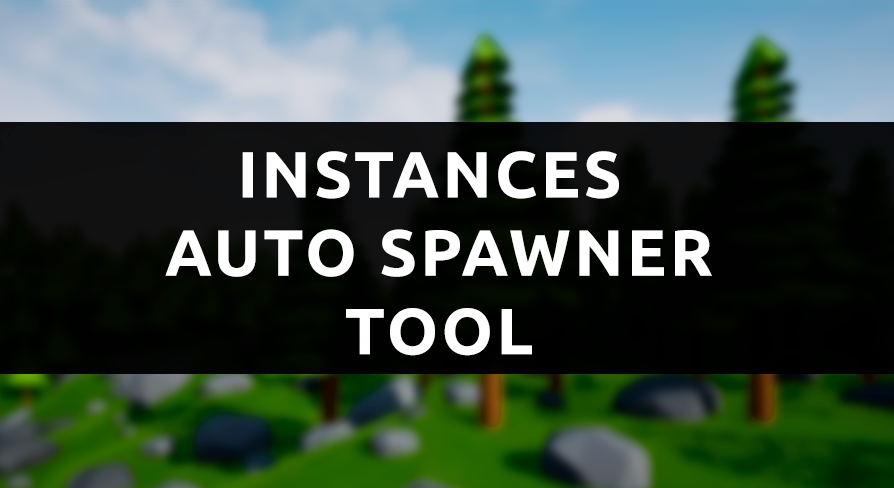 INSTANCE AUTO SPAWNER TOOL | Fab