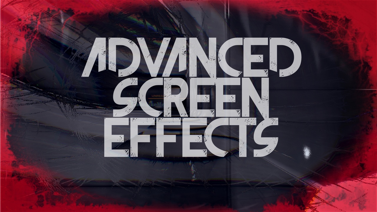 Media 1 for listing Advanced Screen Effects — 18 Post-Process FX | Blood, Glass, Underwater & More |