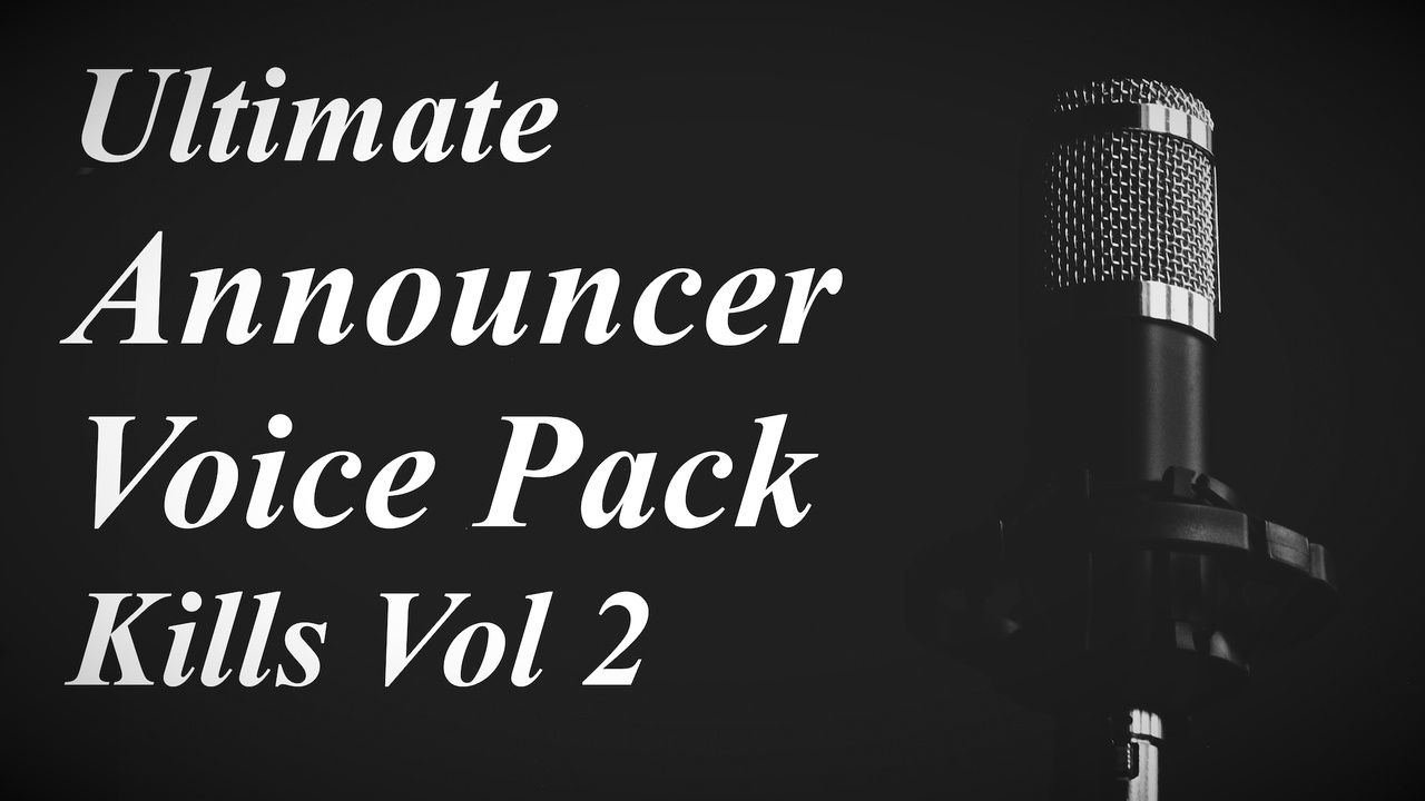 Media 1 for listing Ultimate Announcer Voice Pack - Kills Vol 2