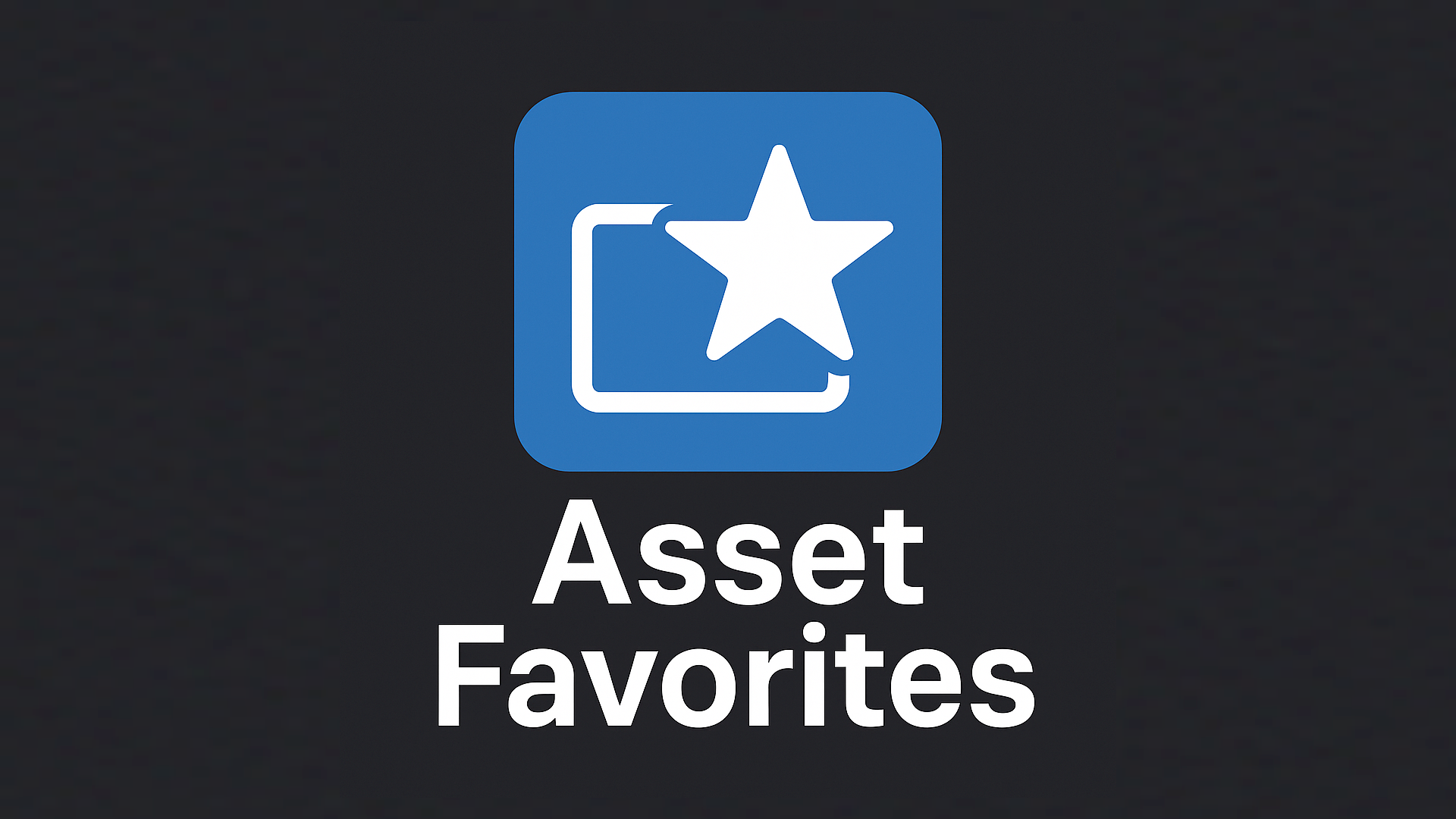 Asset Favorites Tool | Fab