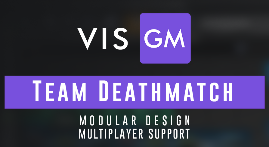 VisGM - Team Deathmatch - A Multiplayer Game Framework | Fab