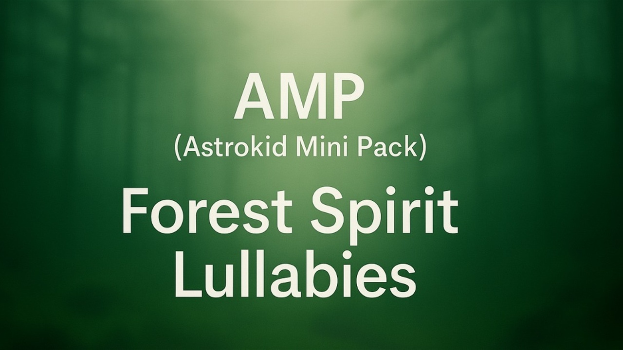 Media 1 for listing AMP (Astrokid Mini Pack) – Forest Spirit Lullabies