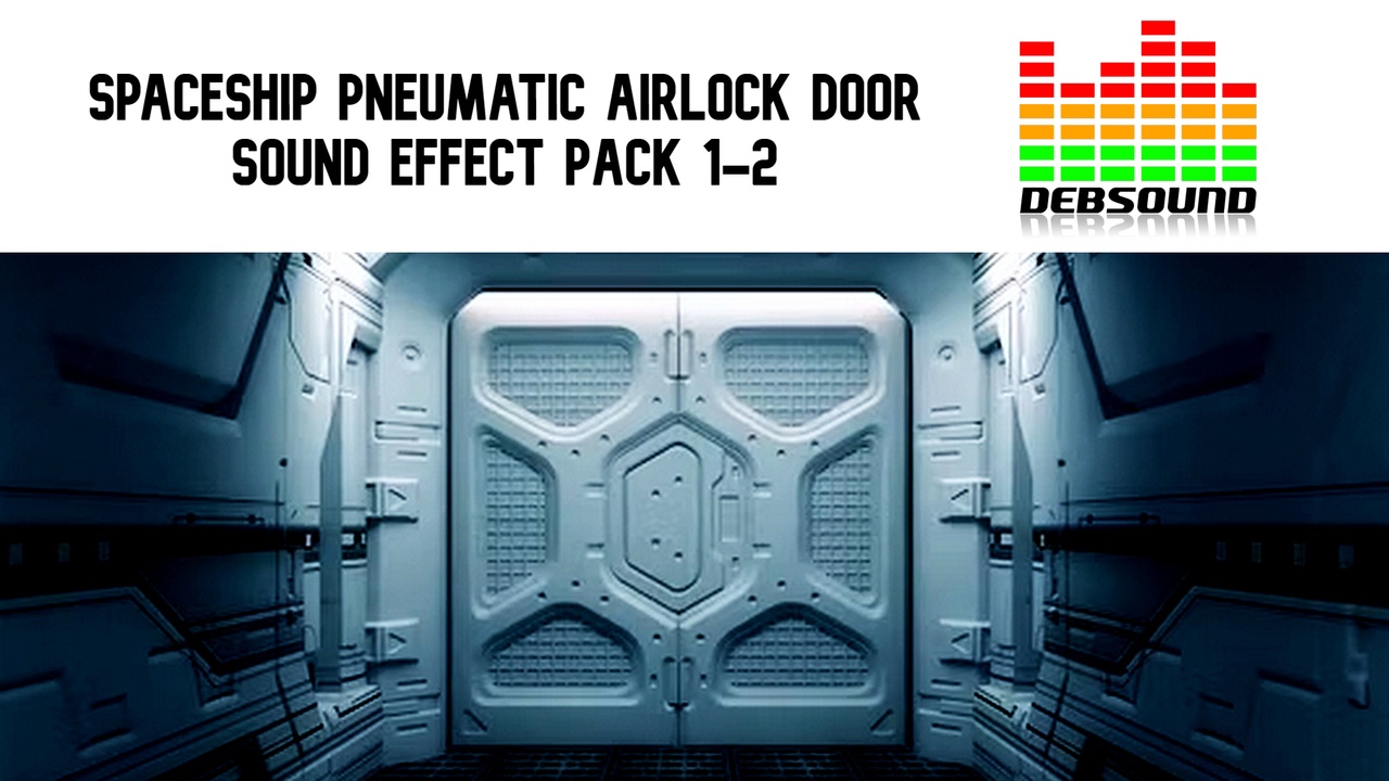 Media 1 for listing Spaceship Pneumatic Airlock Door Sound Effect Pack 1-2